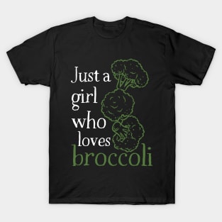 Just A Girl Who Loves Broccoli T-Shirt